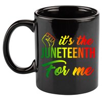 It's The Juneteenth For Me 11oz C Handle Ceramic Mug