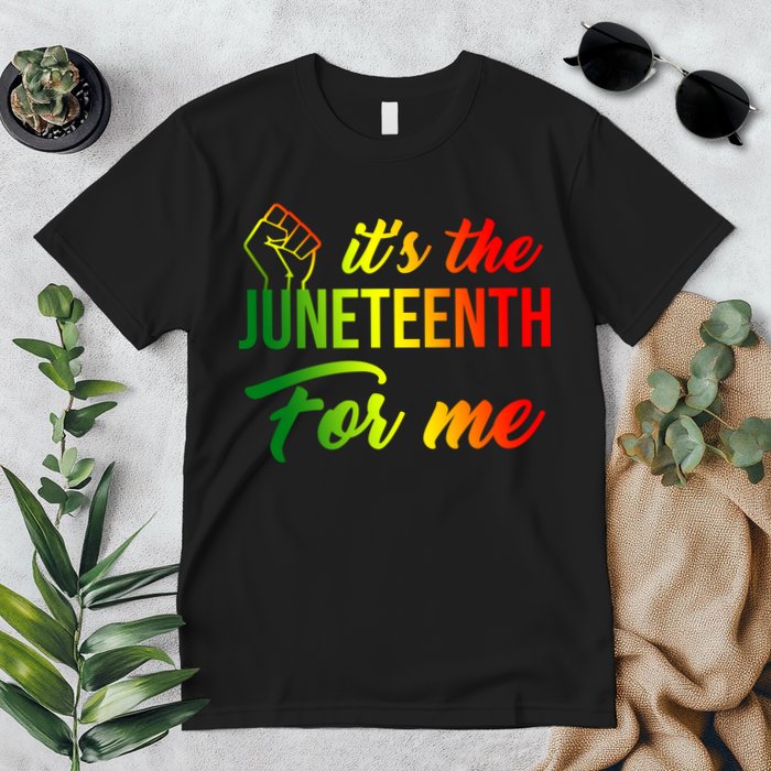 It's The Juneteenth For Me Premium T-Shirt