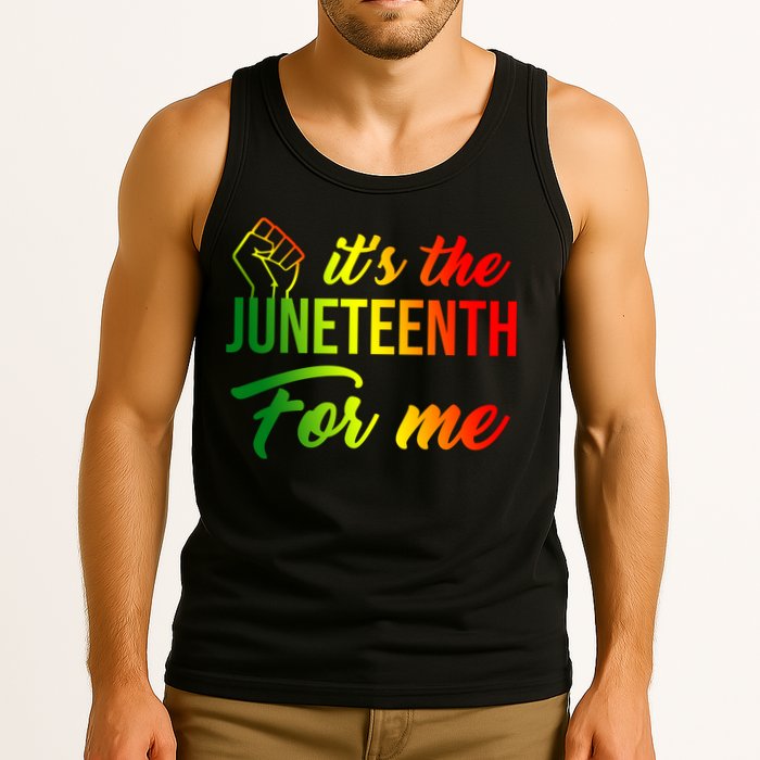 It's The Juneteenth For Me Tank Top