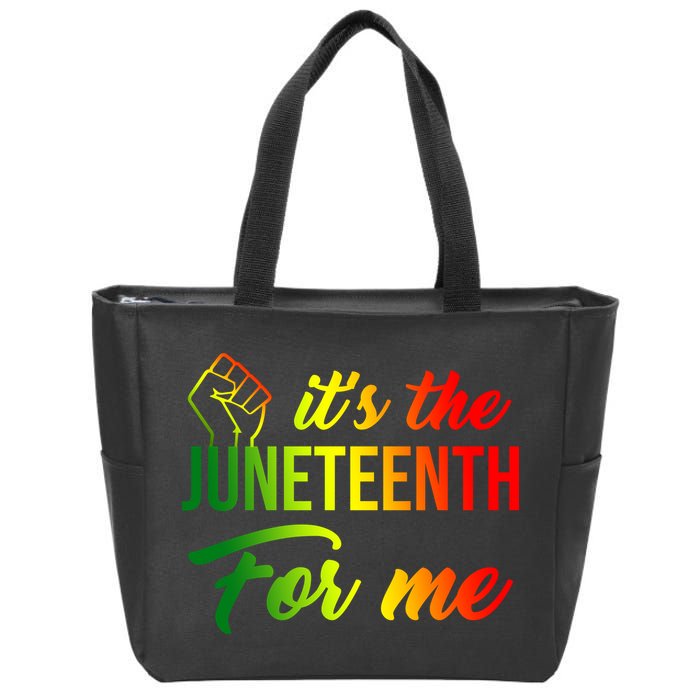 It's The Juneteenth For Me Zip Tote Bag