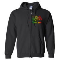 It's The Juneteenth For Me Full Zip Hoodie