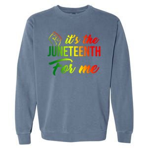 It's The Juneteenth For Me Garment-Dyed Sweatshirt