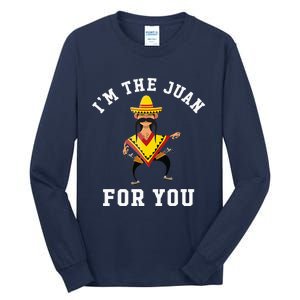 I'm The Juan For You - Cinco De Mayo May Fifth Tall Long Sleeve T-Shirt