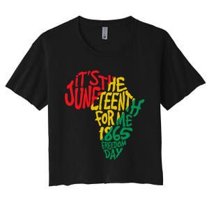 ItS The Juneteenth For Me 1865 Freedom Day Women's Crop Top Tee