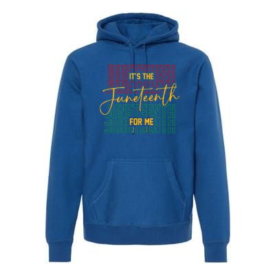 ItS The Junenth For Me African American 1865 Junenth Gift Premium Hoodie