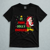 Is This Jolly Enough Funny Dwarf Christmas T-Shirt