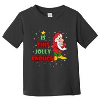 Is This Jolly Enough Funny Dwarf Christmas Toddler T-Shirt
