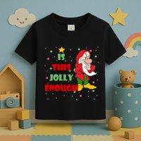 Is This Jolly Enough Funny Dwarf Christmas Toddler T-Shirt