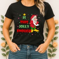 Is This Jolly Enough Funny Dwarf Christmas Womens T-Shirt