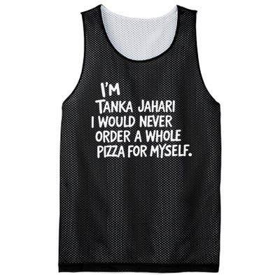 IM Tanka Jahari But I Would Never Order A Whole Pizza Funny Mesh Reversible Basketball Jersey Tank