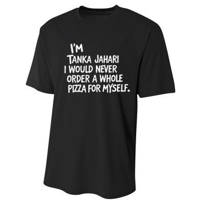 IM Tanka Jahari But I Would Never Order A Whole Pizza Funny Performance Sprint T-Shirt