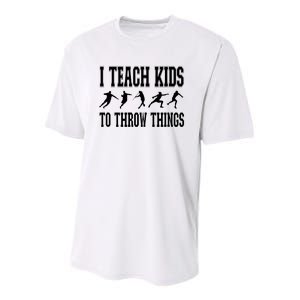 I Teach Kids To Throw Things Track Field Coach Youth Performance Sprint T-Shirt