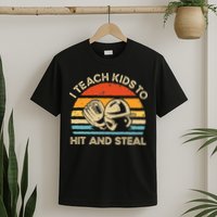 I Teach Kids To Hit And Steal Funny Retro Vintage Baseball T-Shirt