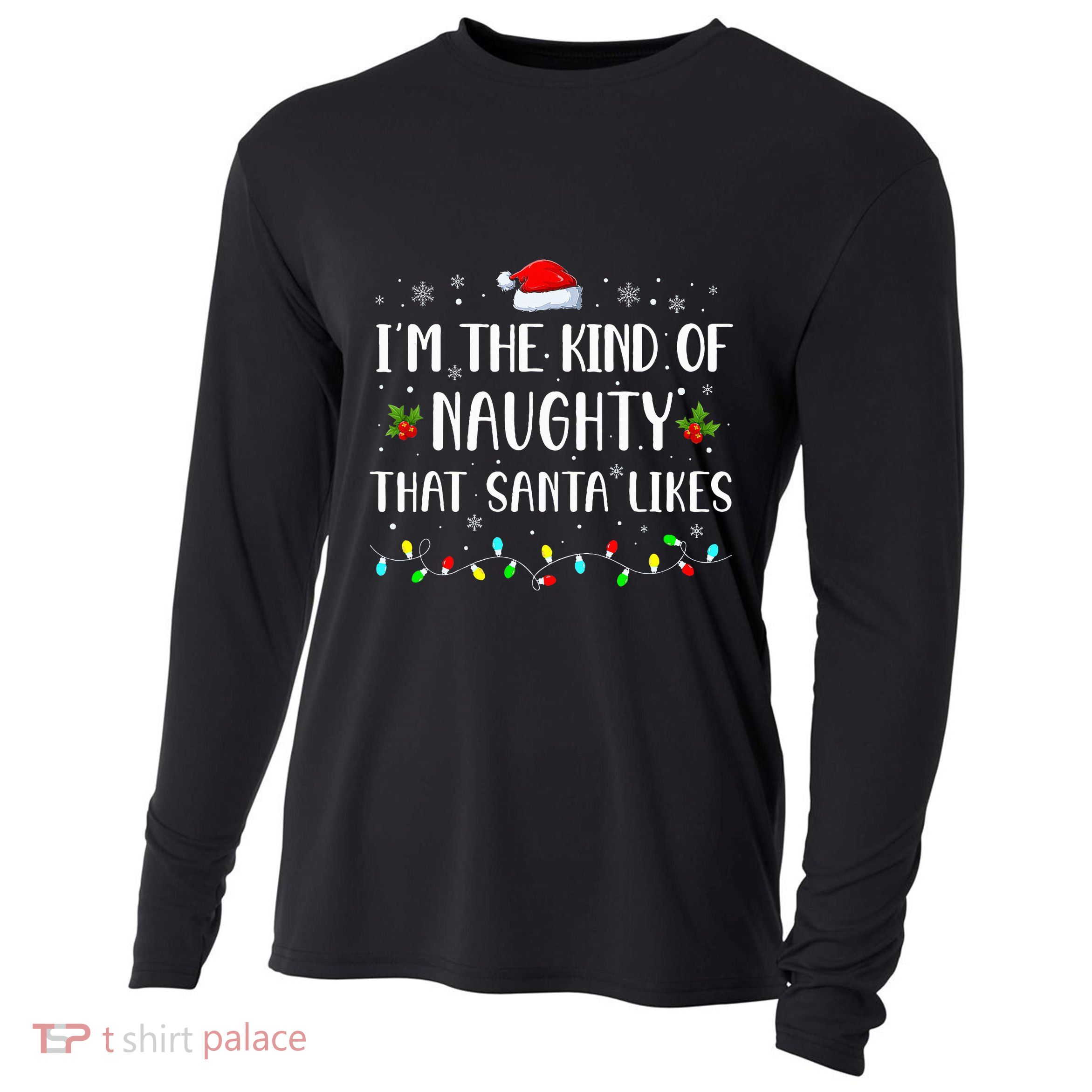 I'm The Kind Of Naughty That Santa Likes  Cooling Performance Long Sleeve Crew