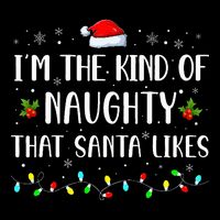 I'm The Kind Of Naughty That Santa Likes  Cooling Performance Long Sleeve Crew