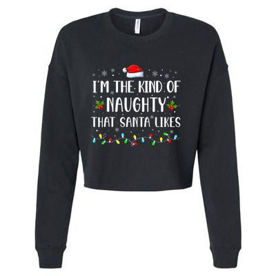 I'm The Kind Of Naughty That Santa Likes  Cropped Pullover Crew