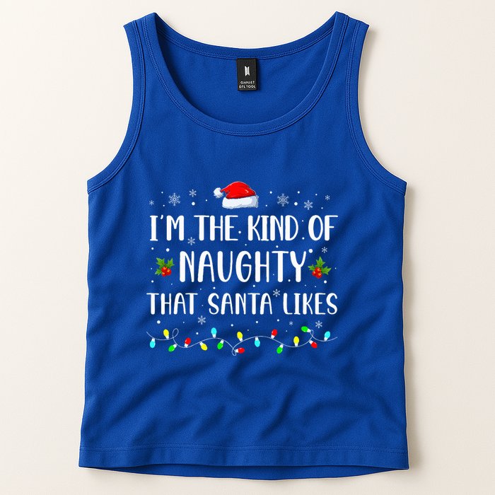 I'm The Kind Of Naughty That Santa Likes  Tank Top