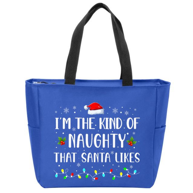 I'm The Kind Of Naughty That Santa Likes  Zip Tote Bag