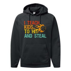 I Teach Kids To Hit And Steal Quote Funny Baseball Coach Performance Fleece Hoodie