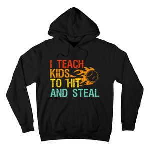 I Teach Kids To Hit And Steal Quote Funny Baseball Coach Hoodie