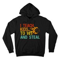 I Teach Kids To Hit And Steal Quote Funny Baseball Coach Hoodie