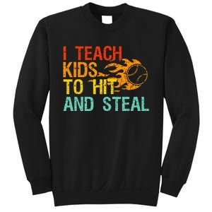 I Teach Kids To Hit And Steal Quote Funny Baseball Coach Sweatshirt