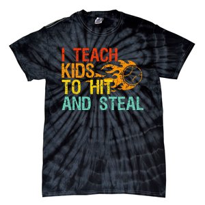 I Teach Kids To Hit And Steal Quote Funny Baseball Coach Tie-Dye T-Shirt