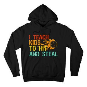 I Teach Kids To Hit And Steal Quote Funny Baseball Coach Tall Hoodie