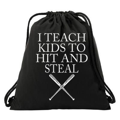 I Teach Kids To Hit And Steal Baseball Coach Drawstring Bag