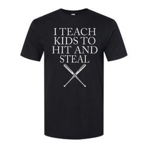 I Teach Kids To Hit And Steal Baseball Coach Softstyle CVC T-Shirt