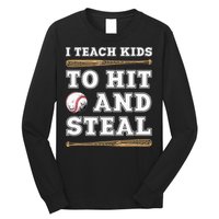 I Teach Kids To Hit And Steal Funny Baseball Coach Long Sleeve Shirt