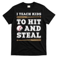 I Teach Kids To Hit And Steal Funny Baseball Coach T-Shirt