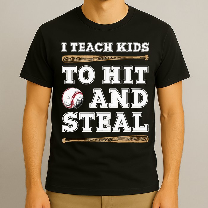 I Teach Kids To Hit And Steal Funny Baseball Coach T-Shirt