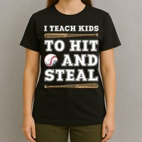 I Teach Kids To Hit And Steal Funny Baseball Coach T-Shirt