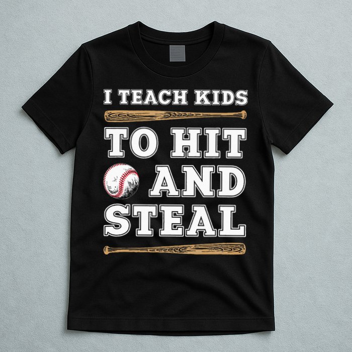 I Teach Kids To Hit And Steal Funny Baseball Coach T-Shirt