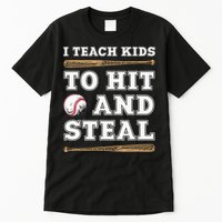 I Teach Kids To Hit And Steal Funny Baseball Coach Tall T-Shirt