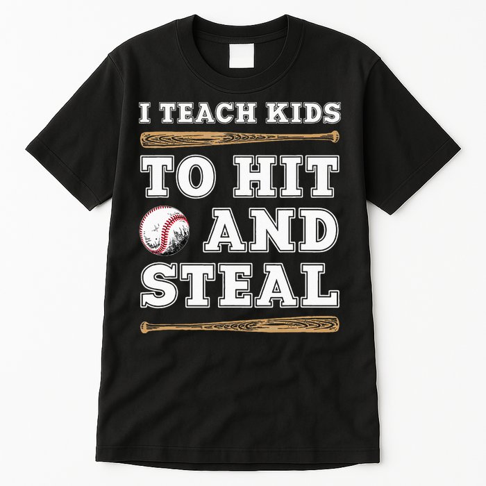 I Teach Kids To Hit And Steal Funny Baseball Coach Tall T-Shirt
