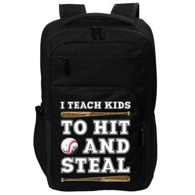 I Teach Kids To Hit And Steal Funny Baseball Coach Impact Tech Backpack