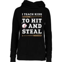 I Teach Kids To Hit And Steal Funny Baseball Coach Womens Funnel Neck Pullover Hood