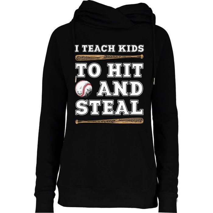 I Teach Kids To Hit And Steal Funny Baseball Coach Womens Funnel Neck Pullover Hood