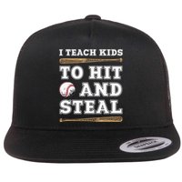 I Teach Kids To Hit And Steal Funny Baseball Coach Flat Bill Trucker Hat