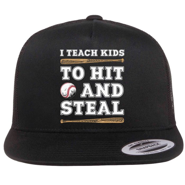 I Teach Kids To Hit And Steal Funny Baseball Coach Flat Bill Trucker Hat