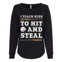 I Teach Kids To Hit And Steal Funny Baseball Coach Womens California Wash Sweatshirt