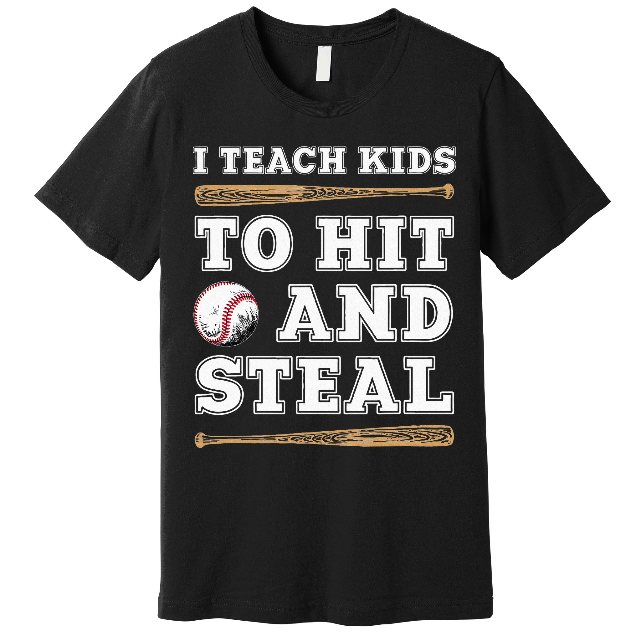 I Teach Kids To Hit And Steal Funny Baseball Coach Premium T-Shirt