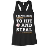 I Teach Kids To Hit And Steal Funny Baseball Coach Women's Racerback Tank