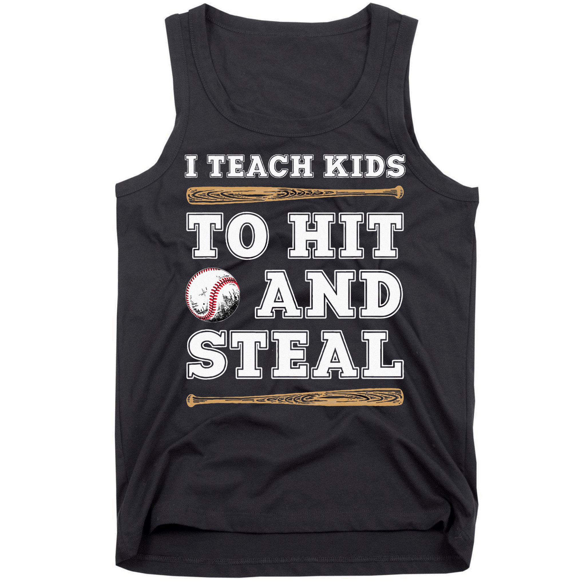 I Teach Kids To Hit And Steal Funny Baseball Coach Tank Top