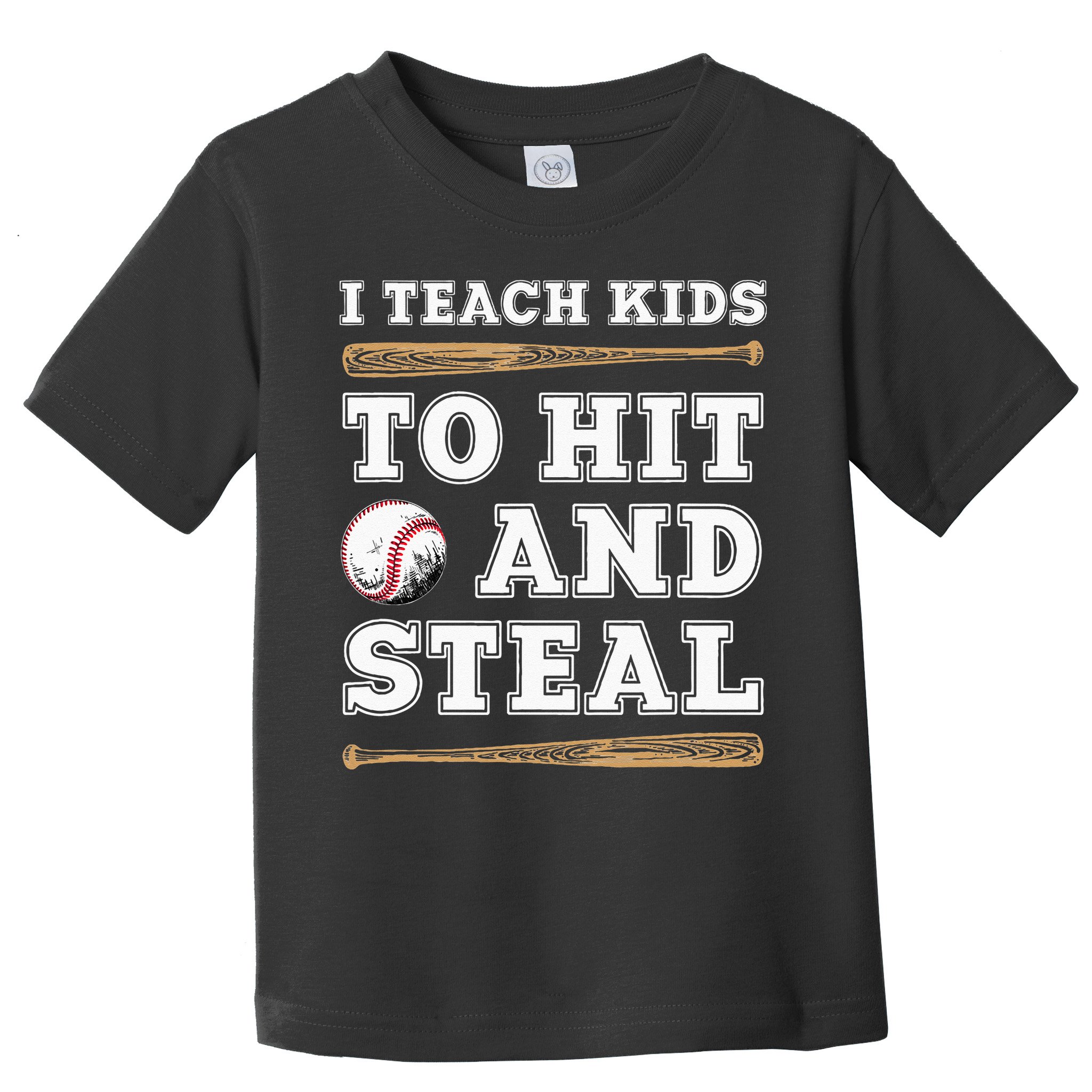 I Teach Kids To Hit And Steal Funny Baseball Coach Toddler T-Shirt