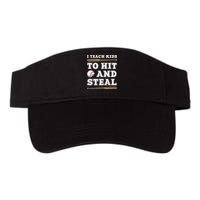 I Teach Kids To Hit And Steal Funny Baseball Coach Visor