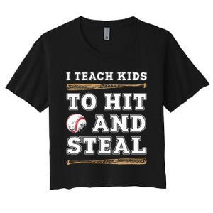 I Teach Kids To Hit And Steal Funny Baseball Coach Women's Crop Top Tee