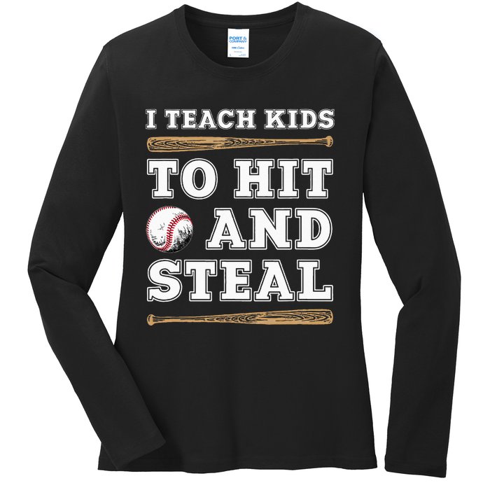 I Teach Kids To Hit And Steal Funny Baseball Coach Ladies Long Sleeve Shirt